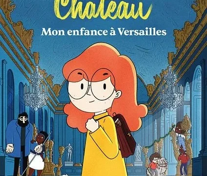 Affiche du film : La Vie de château, mon enfance à Versailles