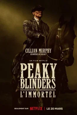 Affiche du film Peaky Blinders: The Immortal Man