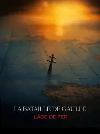 La Bataille de Gaulle : L’âge de fer Bande-annonce officielle [VOSTFR]
