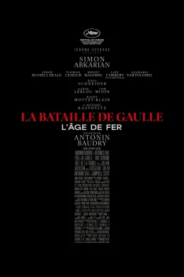 Affiche du film La Bataille de Gaulle - L’âge de fer