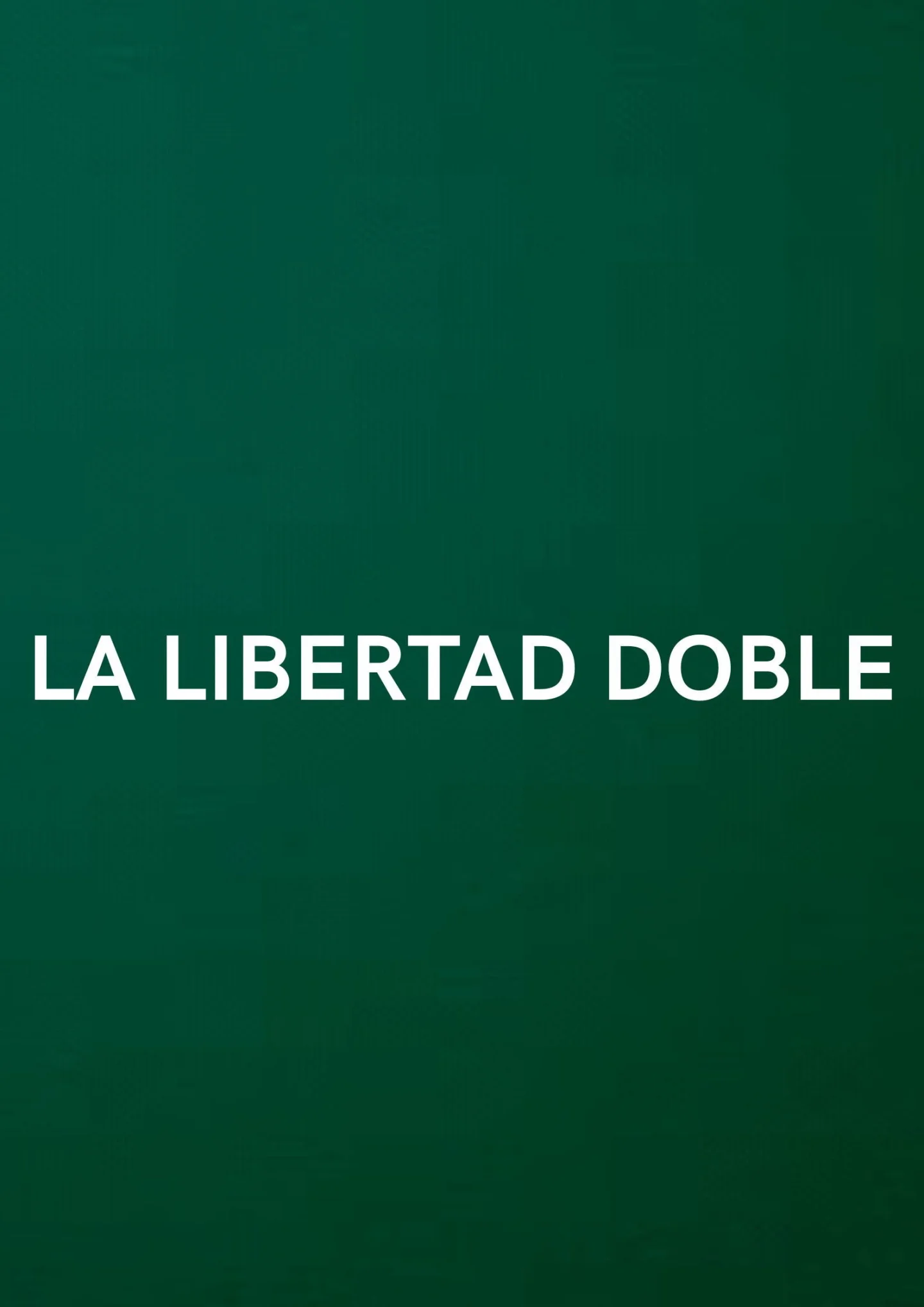 Affiche du film : La Libertad Doble