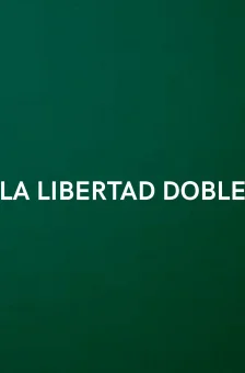Affiche du film : La Libertad Doble
