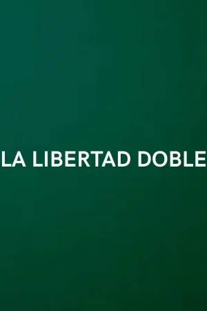 Affiche du film : La Libertad Doble