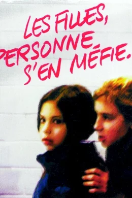 Affiche du film Les filles, personne s'en méfie